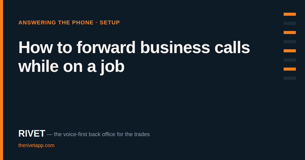 Title card: How to forward business calls while on a job.